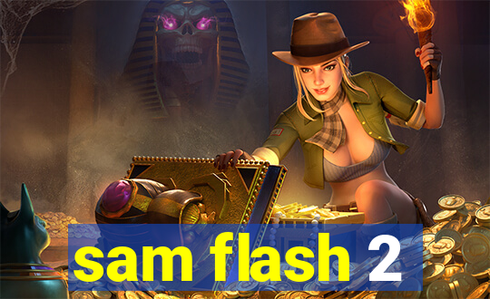 sam flash 2